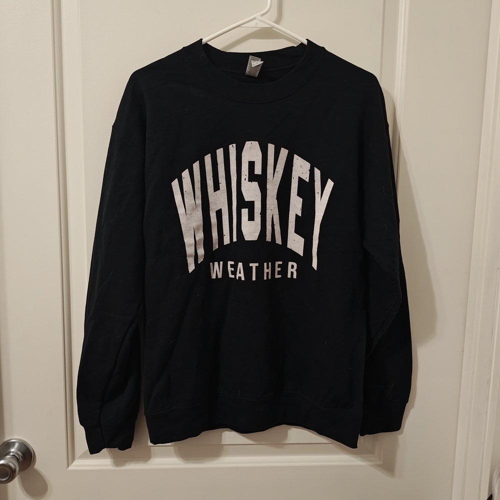 Whiskey Weather Sweatshirt
